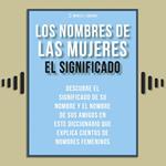 Los Nombres de Mujeres - El Significado