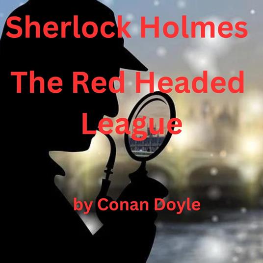 Sherlock Holmes: The Red Headed League