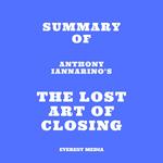 Summary of Anthony Iannarino's The Lost Art of Closing