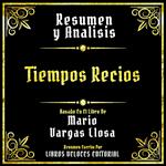 Resumen Y Analisis - Tiempos Recios