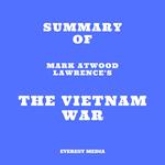 Summary of Mark Atwood Lawrence's The Vietnam War