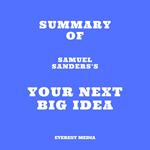 Summary of Samuel Sanders's Your Next Big Idea