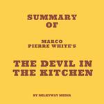 Summary of Marco Pierre White's The Devil in the Kitchen