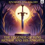 Legends of King Arthur and his Knights, The