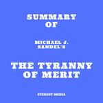 Summary of Michael J. Sandel's The Tyranny of Merit