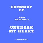 Summary of Toni Braxton's Unbreak My Heart