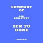 Summary of Leo Babauta's Zen To Done