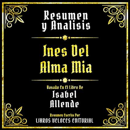 Resumen Y Analisis - Ines Del Alma Mia