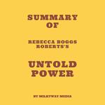 Summary of Rebecca Boggs Roberts's Untold Power
