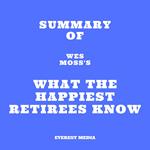 Summary of Wes Moss's What the Happiest Retirees Know