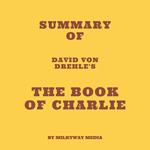 Summary of David Von Drehle's The Book of Charlie