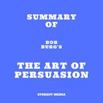 Summary of Bob Burg's The Art of Persuasion