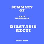 Summary of Katy Bowman's Diastasis Recti