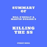 Summary of Bill O'Reilly & Martin Dugard's Killing the SS