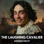 Laughing Cavalier, The (Unabridged)