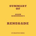 Summary of Adam Kinzinger's Renegade