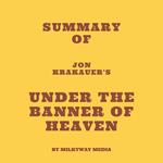 Summary of Jon Krakauer's Under the Banner of Heaven