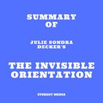 Summary of Julie Sondra Decker's The Invisible Orientation