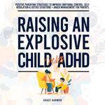 Raising An Explosive Child With ADHD