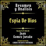 Resumen Y Analisis - Espia De Dios