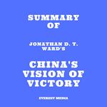 Summary of Jonathan D. T. Ward's China's Vision of Victory