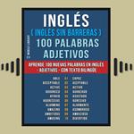 Inglés ( Inglés sin Barreras ) 100 Palabras - Adjetivos