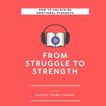 From Struggle to Strength