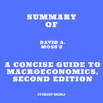 Summary of David A. Moss's A Concise Guide to Macroeconomics, Second Edition