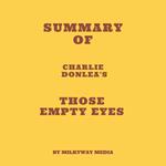 Summary of Charlie Donlea's Those Empty Eyes