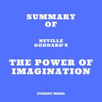 Summary of Neville Goddard's The Power of Imagination