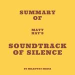 Summary of Matt Hay's Soundtrack of Silence