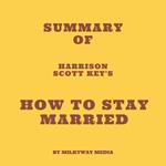 Summary of Harrison Scott Key's How to Stay Married