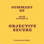 Summary of Nick Lavery's Objective Secure