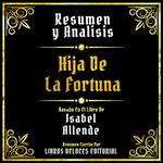 Resumen Y Analisis - Hija De La Fortuna