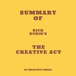 Summary of Rick Rubin's The Creative Act