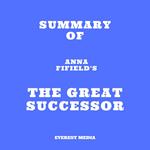 Summary of Anna Fifield's The Great Successor
