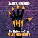 Mystery of the False Fingertips, The