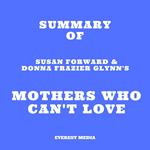 Summary of Susan Forward & Donna Frazier Glynn's Mothers Who Can't Love