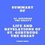 Summary of St. Gertrude the Great's Life and Revelations of St. Gertrude the Great