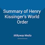 Summary of Henry Kissinger’s World Order