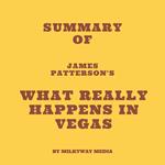 Summary of James Patterson's What Really Happens in Vegas