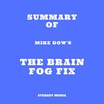 Summary of Mike Dow's The Brain Fog Fix