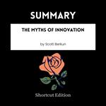 SUMMARY - The Myths Of Innovation By Scott Berkun
