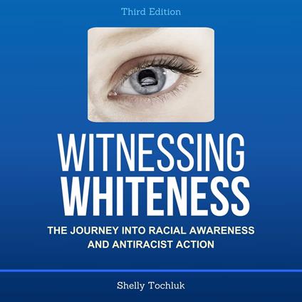 Witnessing Whiteness, Third Edition