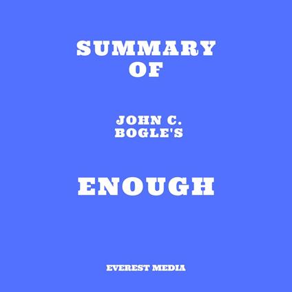 Summary of John C. Bogle's Enough