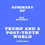 Summary of Ken Wilber's Trump and a Post-Truth World