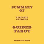 Summary of Stefanie Caponi's Guided Tarot