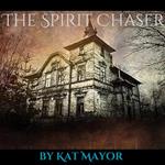 Spirit Chaser, The