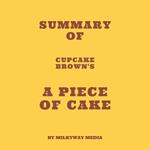 Summary of Cupcake Brown's A Piece of Cake
