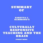 Summary of Zaretta L. Hammond's Culturally Responsive Teaching and The Brain